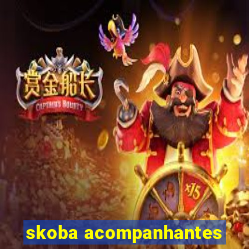 skoba acompanhantes